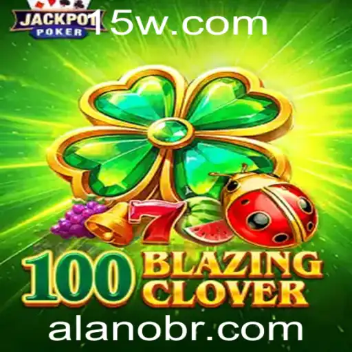 100BlazingClover: Aventuras e Estratégia em um Mundo de Sorte